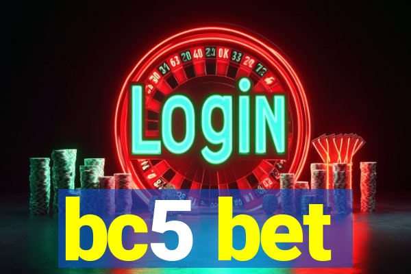 bc5 bet